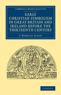 bokomslag Early Christian Symbolism in Great Britain and Ireland before the Thirteenth Century