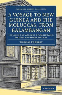 bokomslag A Voyage to New Guinea and the Moluccas, from Balambangan