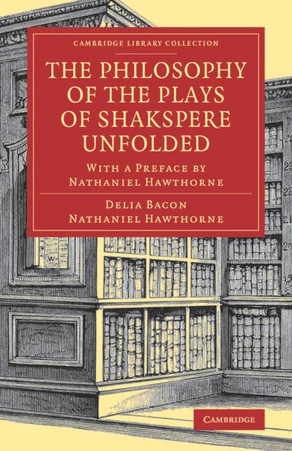 Philosophy of the Plays of Shakspere Unfolded