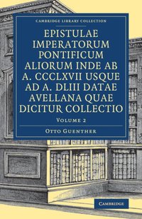 bokomslag Epistulae imperatorum pontificum aliorum inde ab a. CCCLXVII usque ad a. DLIII datae Avellana quae dicitur collectio