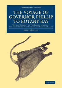 bokomslag The Voyage of Governor Phillip to Botany Bay