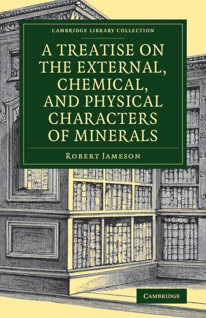 Robert Jameson - A Treatise on the External, Chemical, and Physical Characters of Minerals, Häftad