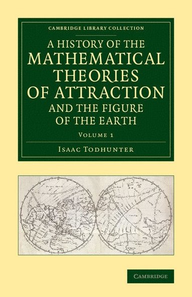 bokomslag A History of the Mathematical Theories of Attraction and the Figure of the Earth