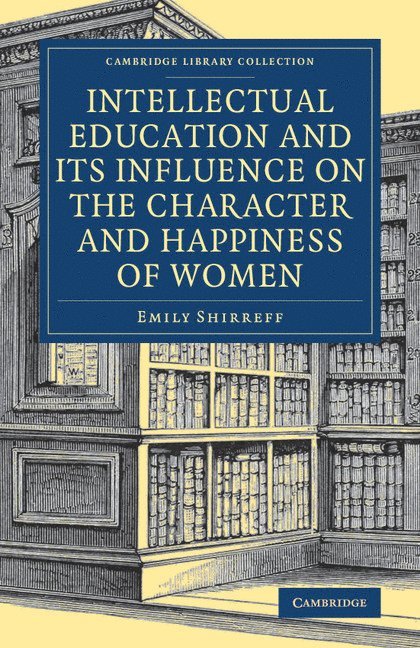 Intellectual Education and its Influence on the Character and Happiness of Women 1