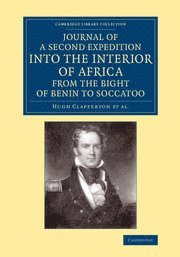 bokomslag Journal of a Second Expedition into the Interior of Africa from the Bight of Benin to Soccatoo