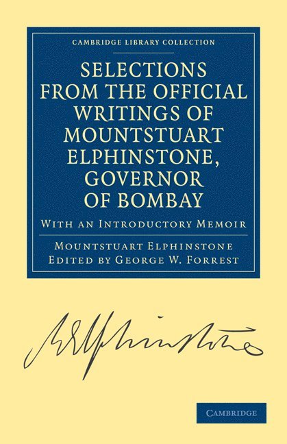 Mountstuart Elphinstone, George W. Forrest - Selections from the Minutes and Other Official Writings of the Honourable Mountstuart Elphinstone, Governor of Bombay, Häftad