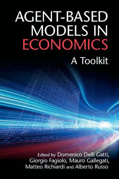 Domenico Delli Gatti, Giorgio Fagiolo, Mauro Gallegati, Matteo Richiardi, Alberto Russo - Agent-Based Models in Economics, Häftad