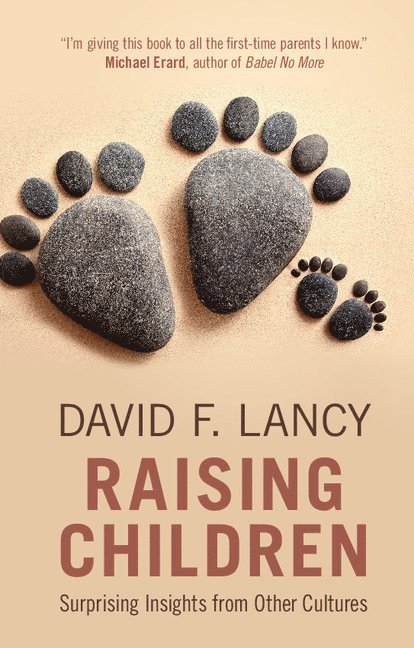 David F. (Utah State University) Lancy, David F. Lancy - Raising Children, Häftad