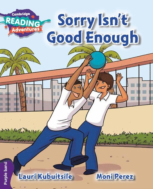 Lauri Kubuitsile - Cambridge Reading Adventures Sorry Isn't Good Enough Purple Band, Häftad