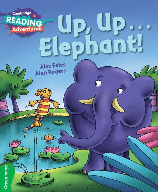 Cambridge Reading Adventures Up, Up...Elephant! Green Band 1