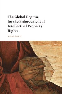 bokomslag The Global Regime for the Enforcement of Intellectual Property Rights