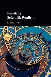 bokomslag Resisting Scientific Realism