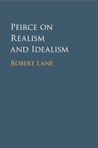bokomslag Peirce on Realism and Idealism