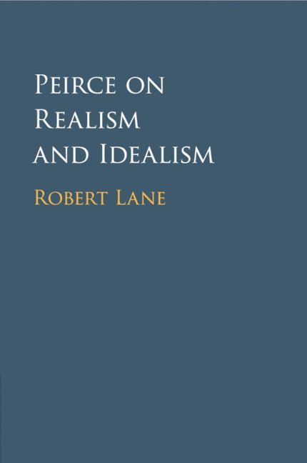Peirce on Realism and Idealism 1