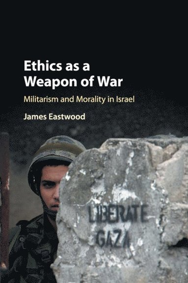 bokomslag Ethics as a Weapon of War