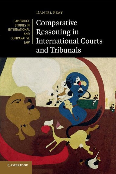 Daniel Peat - Comparative Reasoning in International Courts and Tribunals, Häftad
