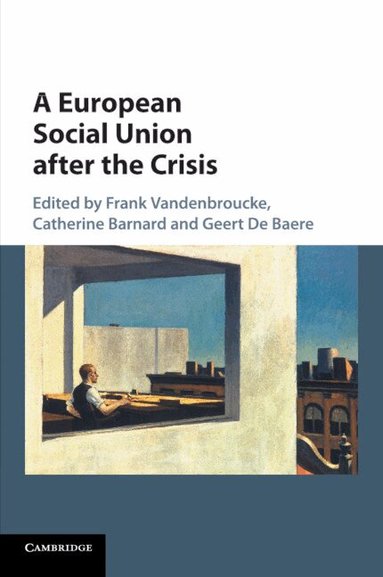 Frank Vandenbroucke, Catherine Barnard, Geert De Baere - A European Social Union after the Crisis, Häftad