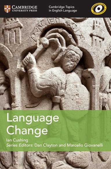 Ian Cushing, Dan Clayton, Marcello Giovanelli - Cambridge Topics in English Language Language Change, Häftad