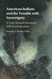bokomslag American Indians and the Trouble with Sovereignty