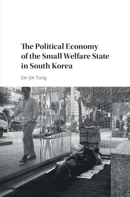 The Political Economy of the Small Welfare State in South Korea 1