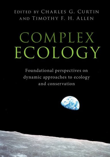 Charles G. Curtin, Timothy F. H. Allen - Complex Ecology, Häftad