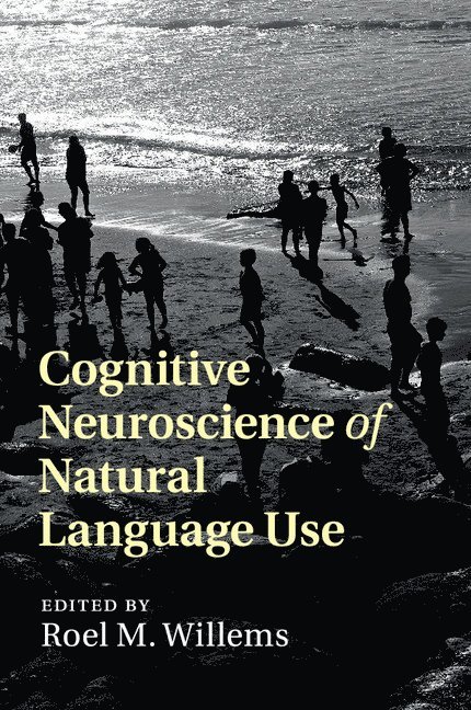 Cognitive Neuroscience of Natural Language Use 1