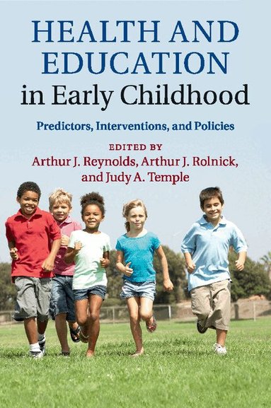 Arthur J. Reynolds, Arthur J. Rolnick, Judy A. Temple - Health and Education in Early Childhood, Häftad