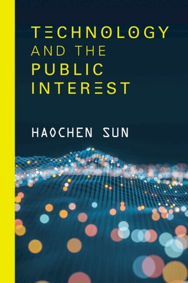 Haochen Sun - Technology and the Public Interest, Häftad