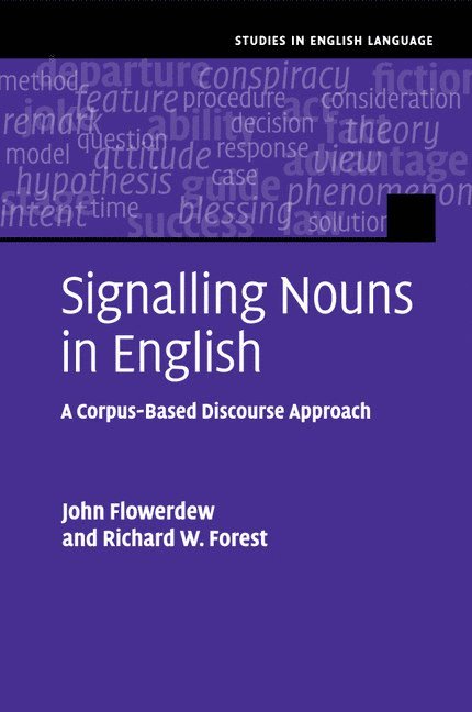 John (City University of Hong Kong) Flowerdew, Richard W. (Central Michigan University) Forest, John Flowerdew, Richard W. Forest, Richard. W Forest - Signalling Nouns in English, Häftad
