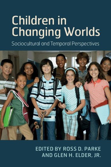 Ross D. Parke, Glen H. Elder, Jr. - Children in Changing Worlds, Häftad