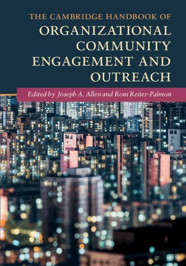 Joseph A. Allen, Roni Reiter-Palmon - The Cambridge Handbook of Organizational Community Engagement and Outreach, Häftad