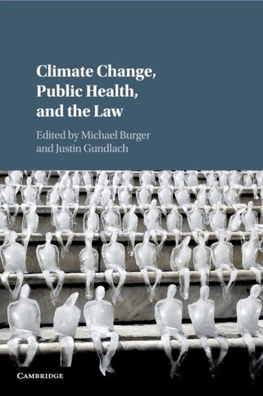 Michael Burger, Justin Gundlach - Climate Change, Public Health, and the Law, Häftad