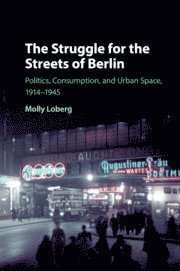 Molly Loberg, Molly (California Polytechnic State University) Loberg - The Struggle for the Streets of Berlin, Häftad