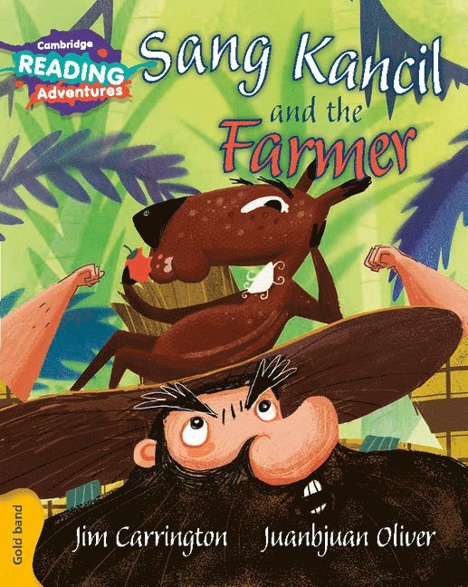 Cambridge Reading Adventures Sang Kancil and the Farmer Gold Band 1