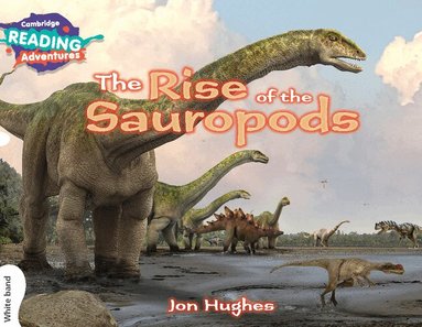 Jon Hughes - Cambridge Reading Adventures The Rise of the Sauropods White Band, Häftad