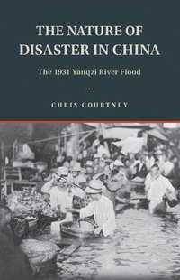 bokomslag The Nature of Disaster in China