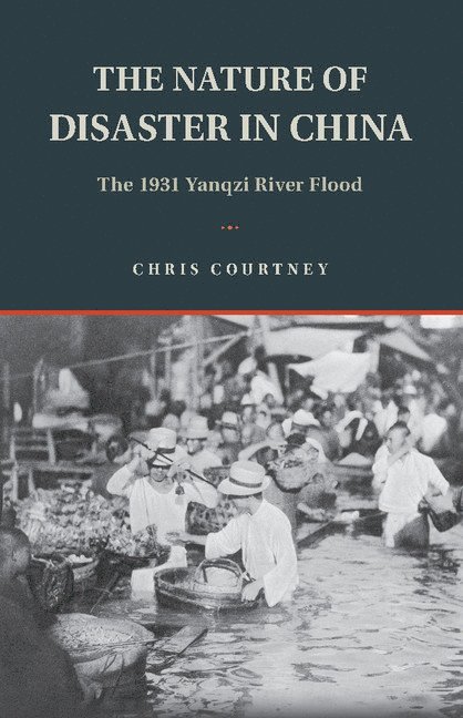 Chris Courtney, Chris (University of Cambridge) Courtney - Nature of Disaster in China, Häftad
