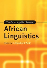 bokomslag The Cambridge Handbook of African Linguistics