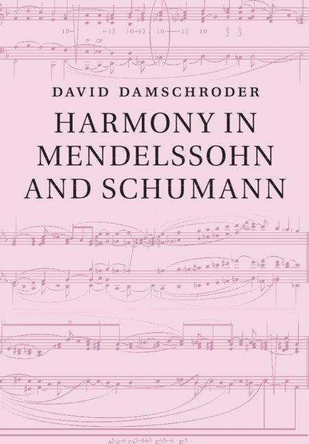 Harmony in Mendelssohn and Schumann 1