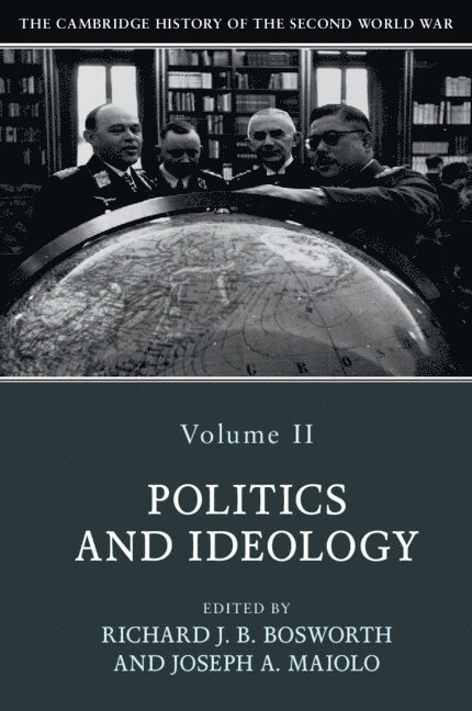 The Cambridge History of the Second World War: Volume 2, Politics and Ideology 1