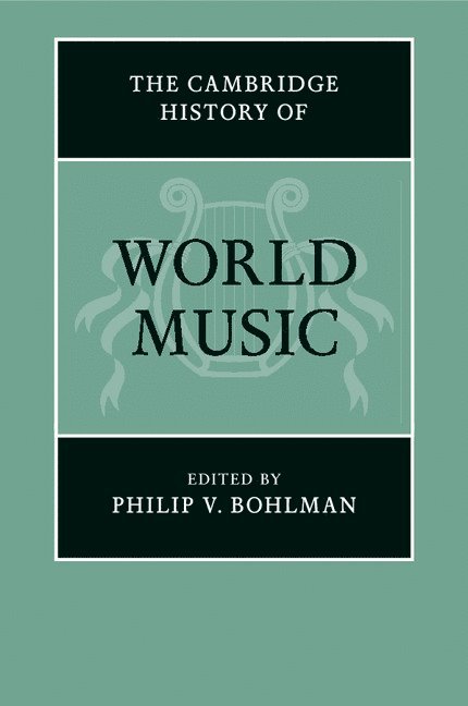 Philip V. Bohlman, Philip V. Bohlman, Philip V. (University of Chicago) Bohlman - The Cambridge History of World Music, Häftad