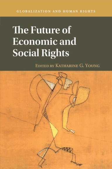Katharine G. Young - The Future of Economic and Social Rights, Häftad