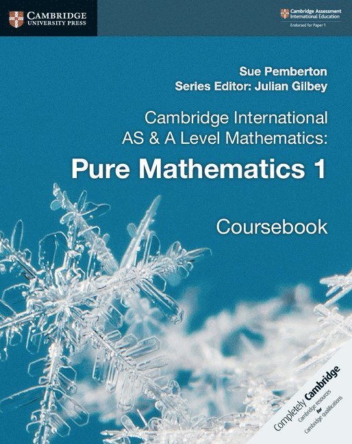 Cambridge International AS & A Level Mathematics: Pure Mathematics 1 Coursebook 1