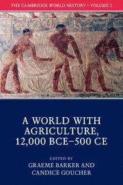 bokomslag Cambridge World History: Volume 2, A World with Agriculture, 12,000 BCE-500 CE