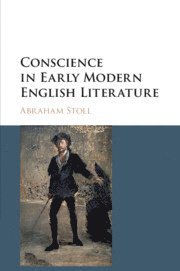 bokomslag Conscience in Early Modern English Literature