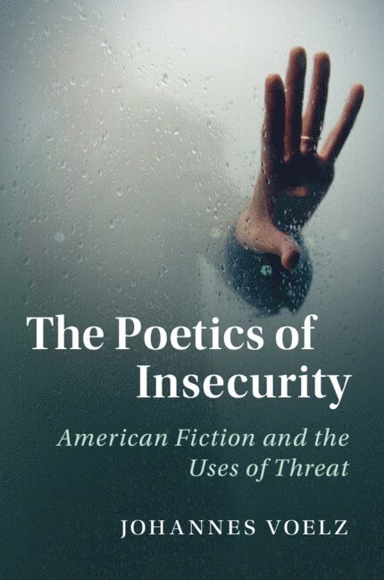Johannes Voelz - Poetics of Insecurity, Häftad