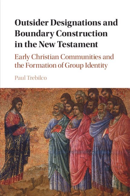 Paul Raymond Trebilco, New Zealand) Trebilco, Paul Raymond (University of Otago - Outsider Designations and Boundary Construction in the New Testament, Häftad