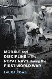 bokomslag Morale and Discipline in the Royal Navy during the First World War