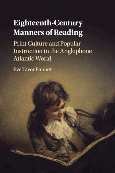 Eve Tavor Bannet - Eighteenth-Century Manners of Reading, Häftad
