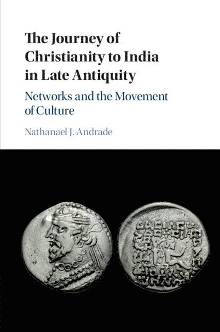 The Journey of Christianity to India in Late Antiquity 1